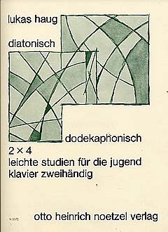 Haug Lukas: Diatonisch  dodekaphonisch.