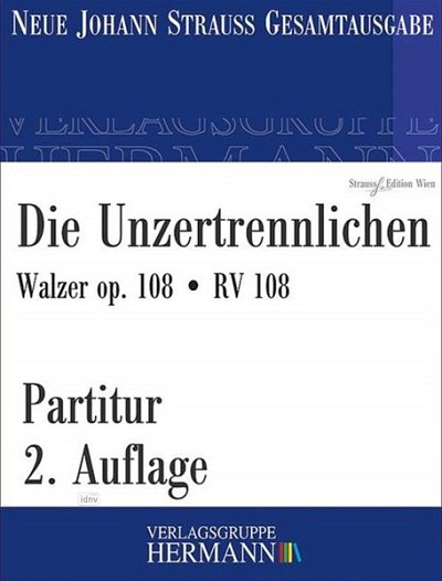 J. Strauß (Sohn): Die Unzertrennlichen op. 108 RV/108