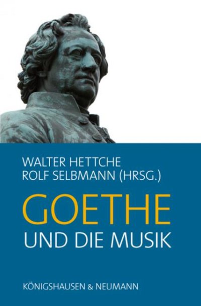 W. Hettche: Goethe und die Musik   (Bu)