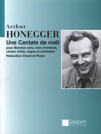 A. Honegger: Une Cantate De Noel, Pour Baryton, GesKlav (KA)