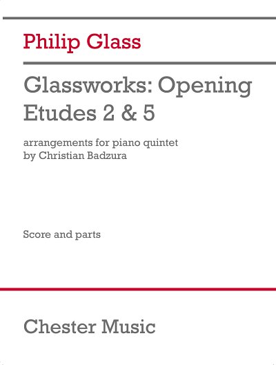 P. Glass: Glassworks - Opening, Etudes No.2 & 5