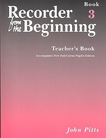 J. Pitts: Recorder From The Beginning Teachers Book 3 Revised Edition