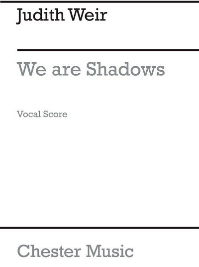 J. Weir: We Are Shadows