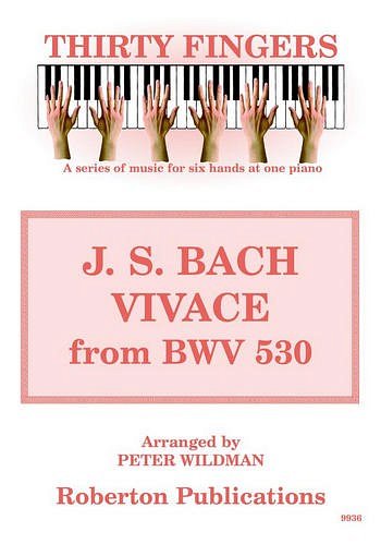 P. Wildman: Thirty Fingers Bach Vivace from BWV 530 (Bu)