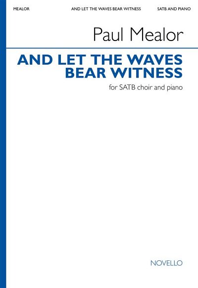 P. Mealor: And Let The Waves Bear Witness