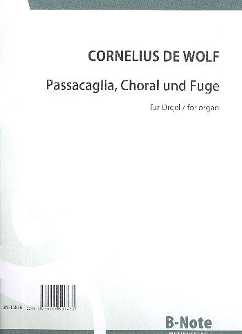 W.C.d. (1880-1935): Passacaglia, Choral und Fuge für Or, Org