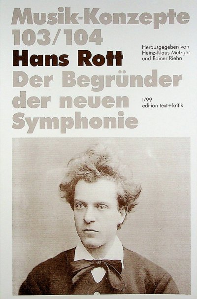 H.K. Metzger: Musik-Konzepte 103/104 - Hans Rott (Bu)