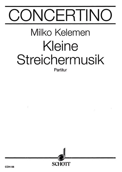 M. Kelemen: Kleine Streichermusik , Stro (Part.)