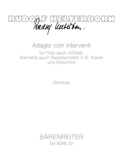 R. Kelterborn: Adagio con interventi für Flöte (auch Altflöte), Klarinette (auch Bassklarinette) in B, Klavier und Streichtrio (2000)