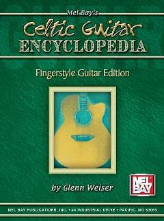 Weiser Glenn: Celtic Encyclopedia - Fingerstyle Guitar