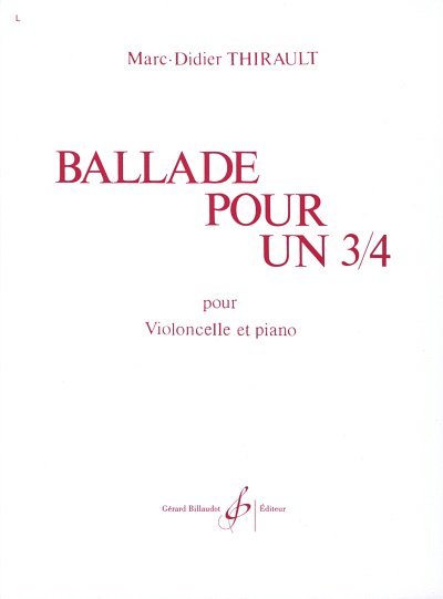 M.D. Thirault: Ballade Pour Un 3/4, VcKlav (KlavpaSt)