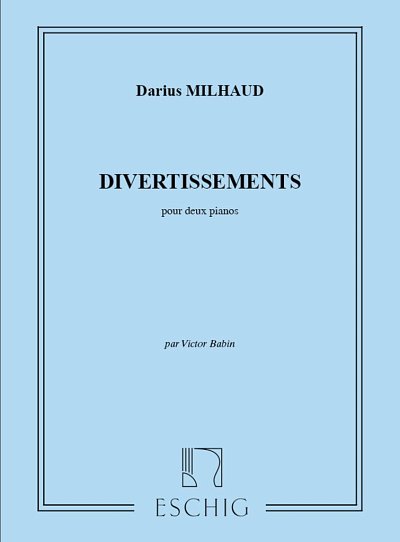 D. Milhaud: Divertissements, Klav4m (Part.)