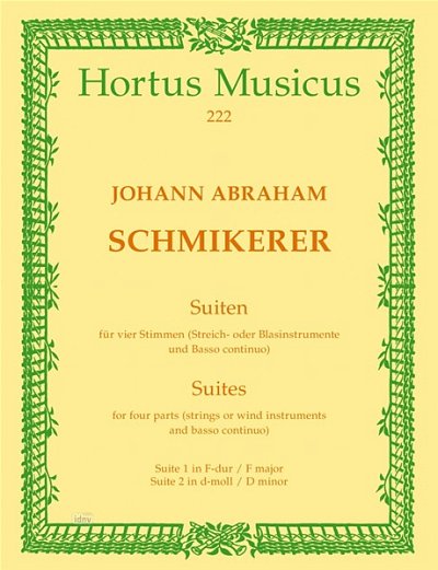 Schmikerer, Johann Abraham: Suiten für vier Stimmen (Streich- oder Blasinstrumente und Basso contino)