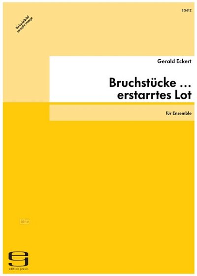 Eckert Gerald: Bruchstuecke - Erstarrtes Lot