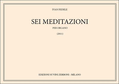 I. Fedele: Sei Meditazioni, Org
