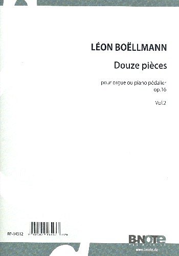 L. Boëllmann et al.: Zwölf Stücke für Orgel oder Pedalklavier op.16 Vol. 2
