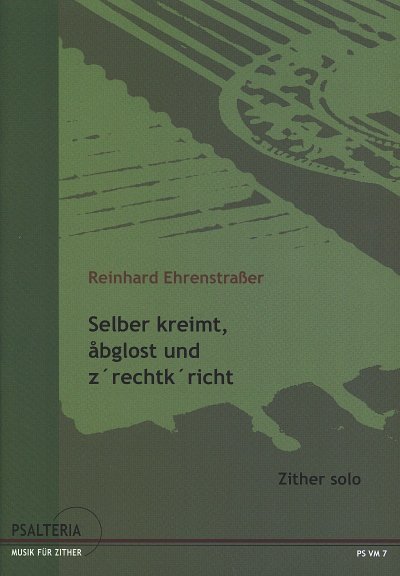 Ehrenstrasser Reinhard: Selber Kreimt Abglost Und Z'Rechtk'R