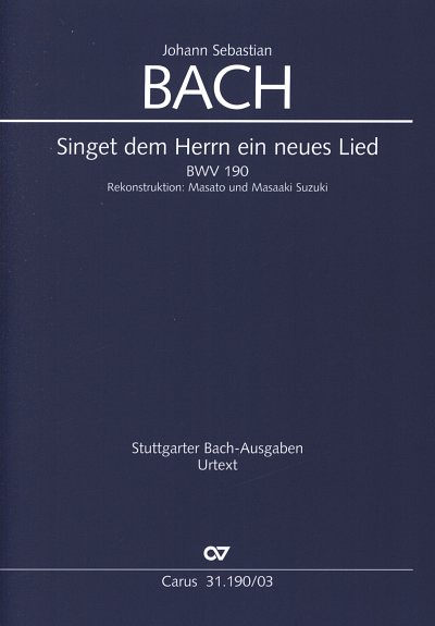 J.S. Bach: Kantate 190 Singet Dem Herrn Ein Neues Lied Bwv 1