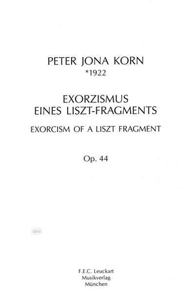 Korn, Peter Jona: Exorzismus eines Liszt-Fragments op. 44