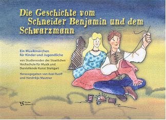 Becker Tobias + Georg Johannes + Vogt Matthias / Schmitz Conrad + Zimmerman Johannes + Zinser Gabriel: Die Geschichte Vom Schneider Benjamin + Dem Schwarzmann