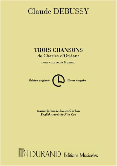 C. Debussy: Trois Chansons de Charles d'Orléans, GesHKlav