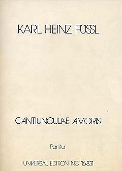 K.H. Füssl: Cantiunculae Amoris