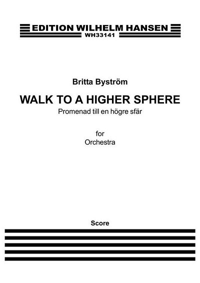 B. Byström: Promenad til en högre sfär/Walk T, Sinfo (Part.)