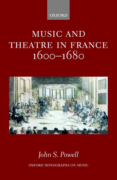 Music and Theatre In France 1600-1680 (Bu)