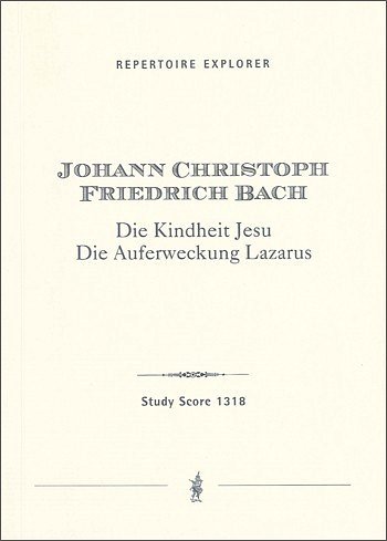 J.C.F. Bach: Die Kindheit Jesu  und  Die Auferweckung Lazarus