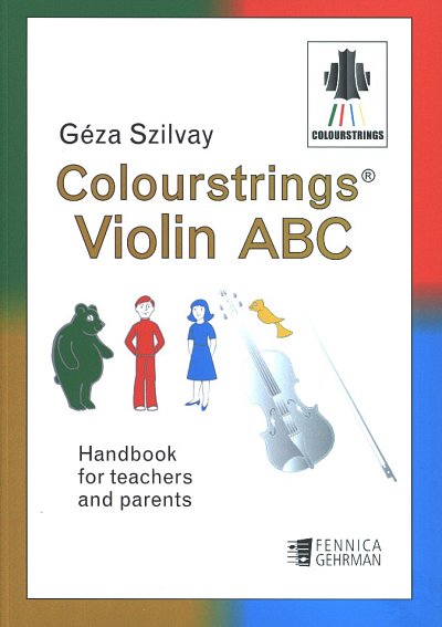 G. Szilvay: Colourstrings Violin ABC, Viol (Lehrer)