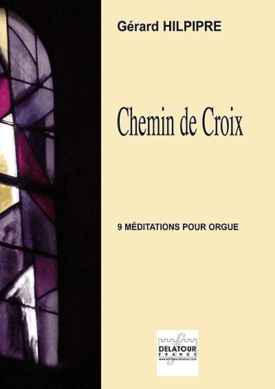 HILPIPRE Gérard: Chemin de Croix für Orgel