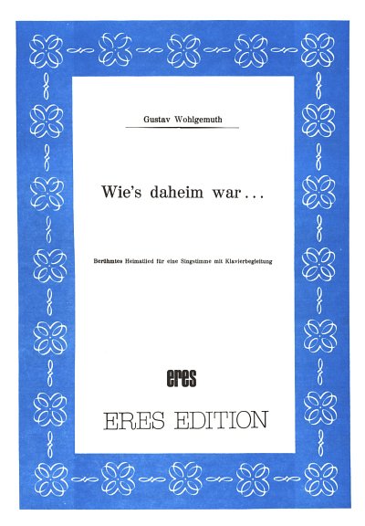 Wohlgemuth Gustav: Wie's Daheim War Op 49