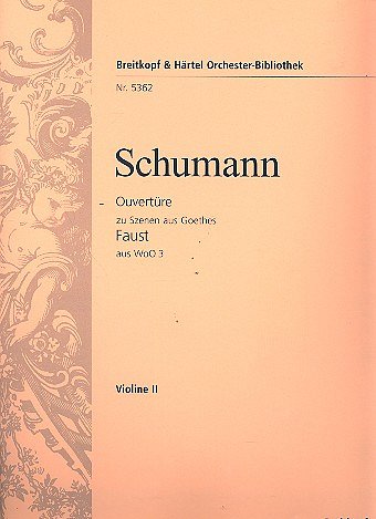 R. Schumann: Ouvertuere zu Szenen aus Goet., Vl.2