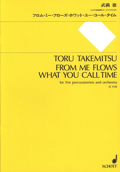 T. Takemitsu: From Me Flows What You Call Time