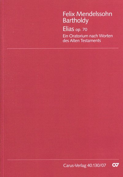 F. Mendelssohn Barth: Elias op. 70 MWV A, 4GesGchOrchO (Stp)
