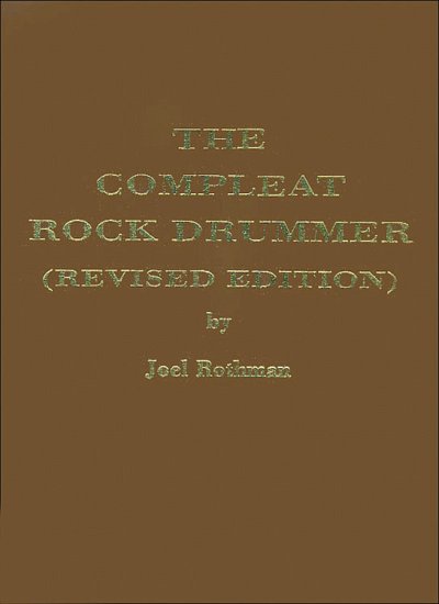 J. Rothman: The Compleat Rock Drummer