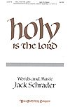 J. Schrader: Holy is the Lord, Gch;Klav (Chpa)