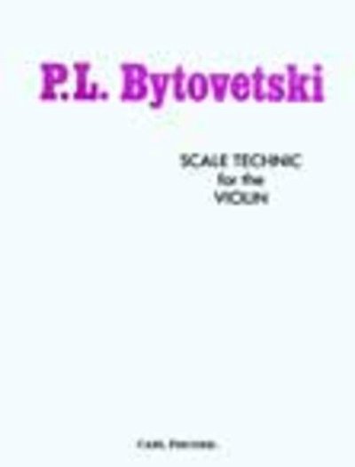 Bytovetski, P.: Scale Technique for The Violin