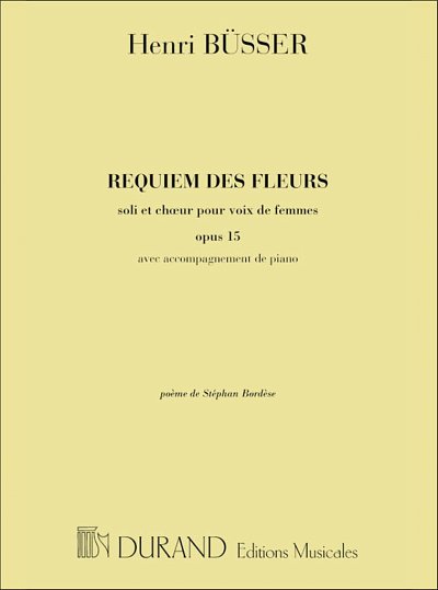H. Büsser: Requiem Des Fleurs Mezzo-Choeur De Femme, GesKlav
