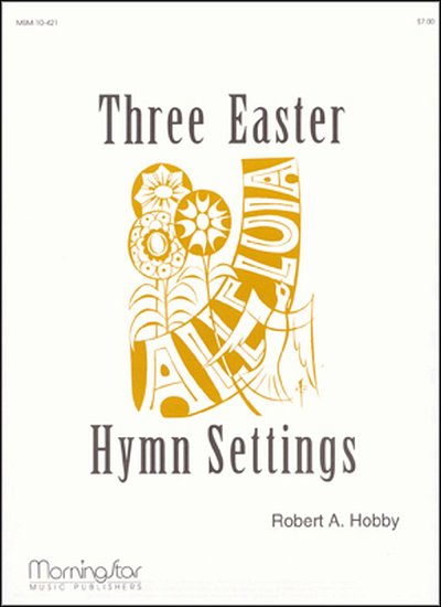 R.A. Hobby: Three Easter Hymn Settings, Org