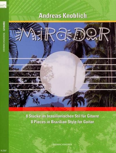 Knoblich, Andreas: Mirador 8 Stuecke im brasilianischen Stil