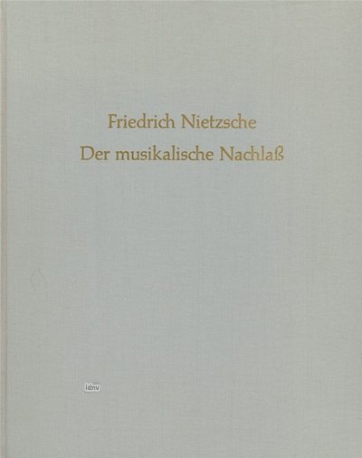 F. Nietzsche: Der Musikalische Nachlass