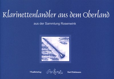 (Traditional): Klarinettenlandler aus dem Oberla, 2Klar (St)