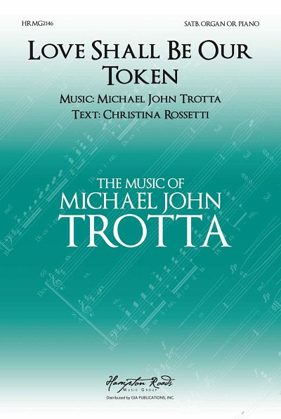 M.J. Trotta: Love Shall Be Our Token, GchKlav (Chpa)