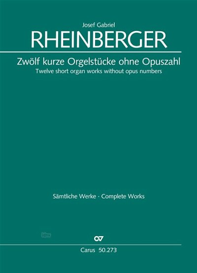 J. Rheinberger y otros.: Zwölf kurze Orgelstücke ohne Opuszahl