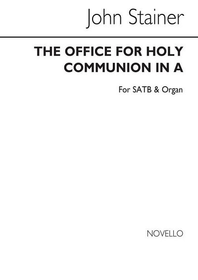J. Stainer: The Office Of Holy Communion In A, GchOrg (Chpa)
