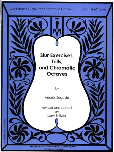 A. Segovia: Slur exercises, trills and chromatic octaves