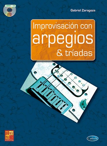 G. Zaragoza: Improvisación con arpegios y tríad, E-Git (+CD)