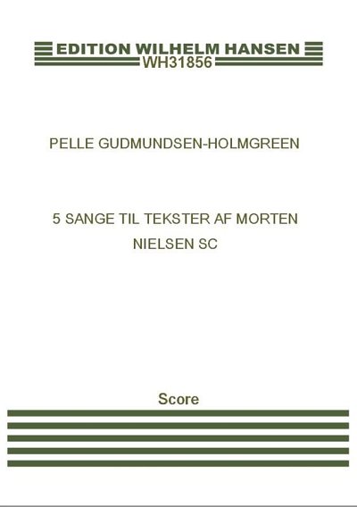 P. Gudmundsen-Holmgr: 5 Sange Til Tekster Af Morten  (Part.)