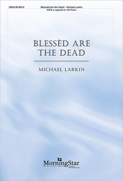 M. Larkin: Bless'd Are the Dead